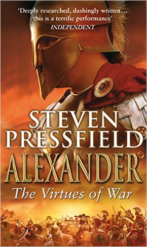 Book Review – Alexander: The Virtues Of War by Steven Pressfield