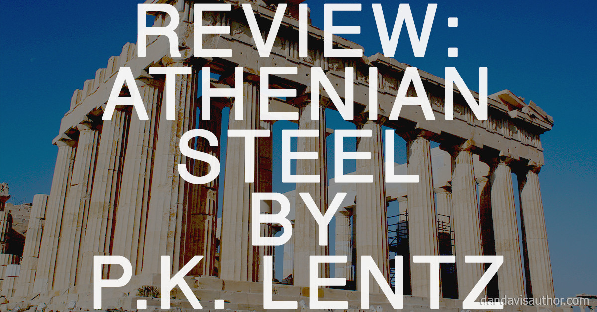 Book Review: Athenian Steel by P.K. Lentz