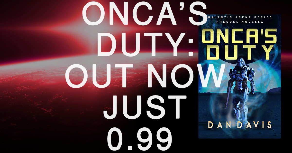 New Scifi Release – Onca’s Duty the Galactic Arena Prequel – Out Now! #scifi