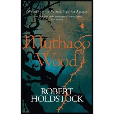 mythago wood by robert holdstock